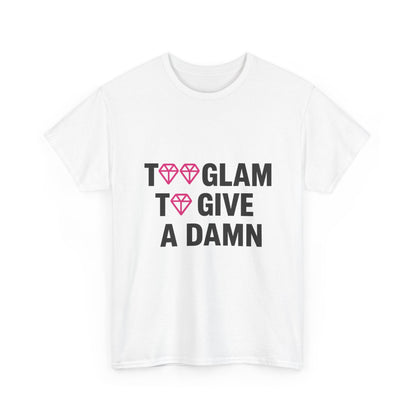 Too Glam Unisex Cotton Tee - Trendy Casual Shirt for Fashion Lovers, Stylish Graphic Tee for Everyday Wear, Perfect Gift for Fashion Enthusiasts and Casual Outings