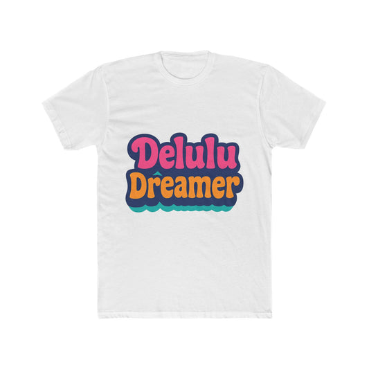 Delulu Dreamer Unisex T-Shirt - Aesthetic Multicolor Graphic Tee - Casual Streetwear Fashion
