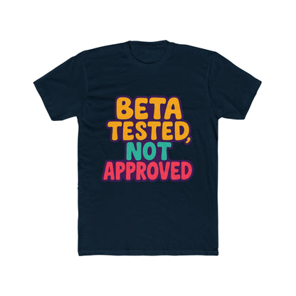 Beta Tested, Not Approved Meme Unisex T-Shirt - Multicolor Graphic Tee for Casual Wear, Funny Gift for Him or Her