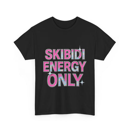 Skibidi Energy Only Unisex Heavy Cotton Tee – Fun Graphic Tee for Trendy Energetic Vibes