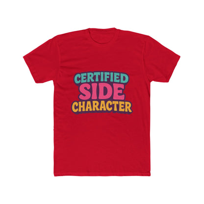 Certified Side Character Meme Unisex T-Shirt - Multicolor Graphic Tee for Casual Wear, Unique and Fun Design