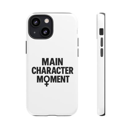 Main Character Moment Phone Case - Tough, Trendy Protection