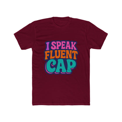 I Speak Fluent Cap Multicolor Unisex T-Shirt – Alphabet Design Casual Tee for Men and Women