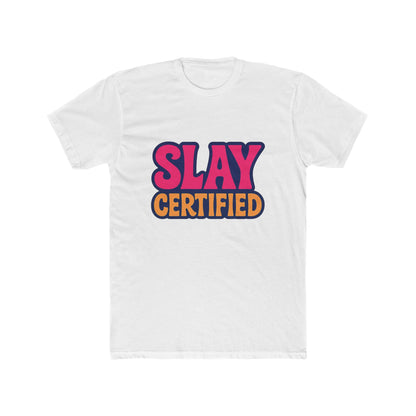 Slay Certified Meme Multicolor Unisex T-Shirt – Funny Graphic Tee for Men & Women, Soft Cotton, Casual Humor Apparel for Everyday Wear