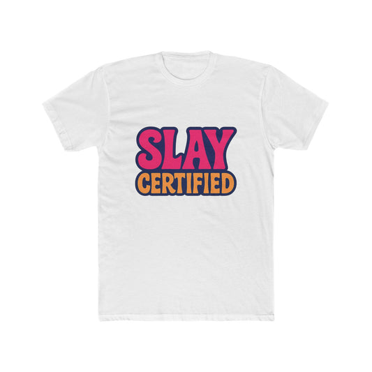 Slay Certified Meme Multicolor Unisex T-Shirt – Funny Graphic Tee for Men & Women, Soft Cotton, Casual Humor Apparel for Everyday Wear