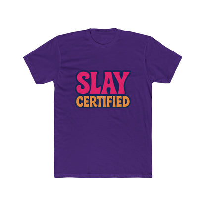 Slay Certified Meme Multicolor Unisex T-Shirt – Funny Graphic Tee for Men & Women, Soft Cotton, Casual Humor Apparel for Everyday Wear