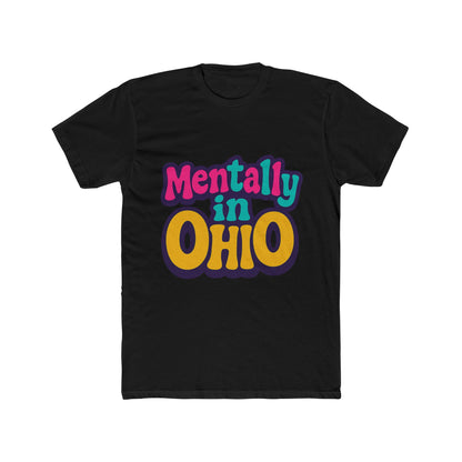Mentally In Ohio Meme Unisex T-Shirt – Funny Multicolor Graphic Tee for Meme Enthusiasts