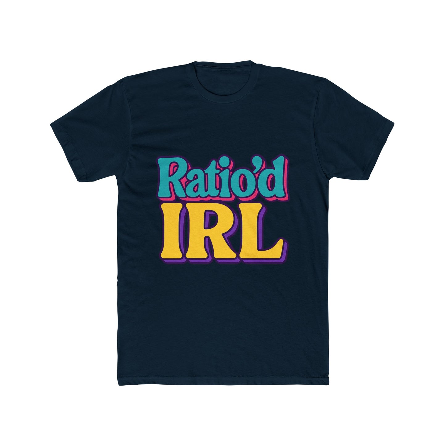 funny ratio'd irl meme multicolor unisex t-shirt - perfect casual graphic tee
