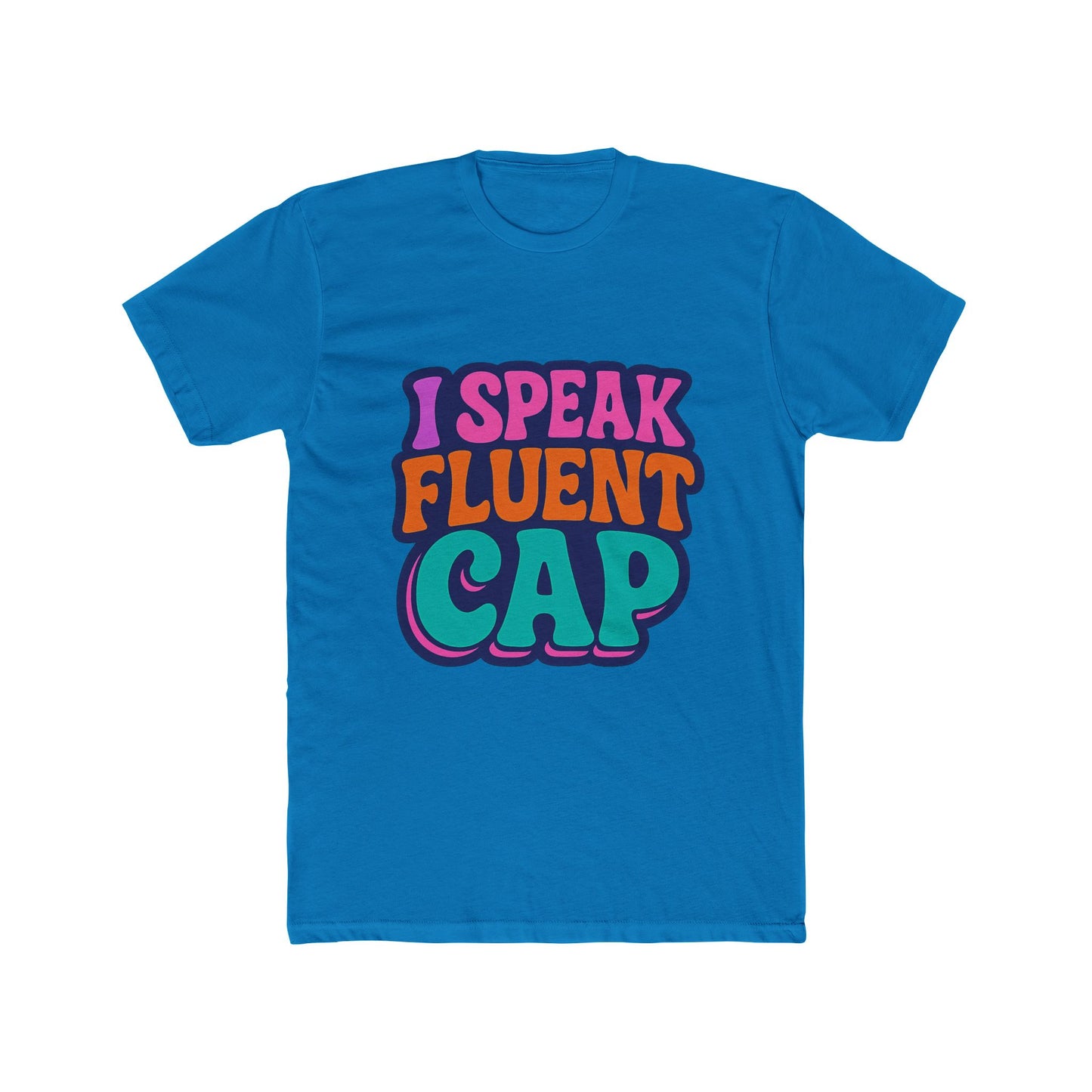 i speak fluent cap multicolor unisex t-shirt – alphabet design casual tee for men and women