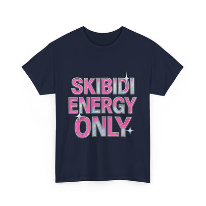 Skibidi Energy Only Unisex Heavy Cotton Tee – Fun Graphic Tee for Trendy Energetic Vibes