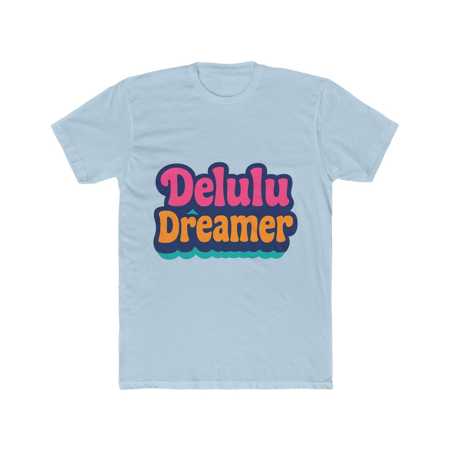 delulu dreamer unisex t-shirt - aesthetic multicolor graphic tee - casual streetwear fashion