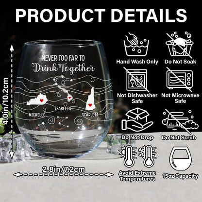 Long Distance Family Bestie Never Too Far To Drink Stemless Wine Glass - Thoughtful Gift for Family, Friends, Birthdays, Anniversaries, Mother's Day, Father's Day