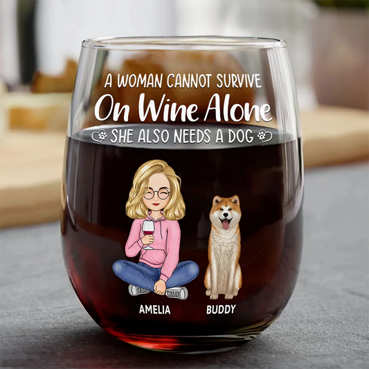 A Woman Cannot Survive On Wine Alone Dog Mom Dog Dad Stemless Wine Glass - Ideal Gift for Dog Lovers and Pet Parents