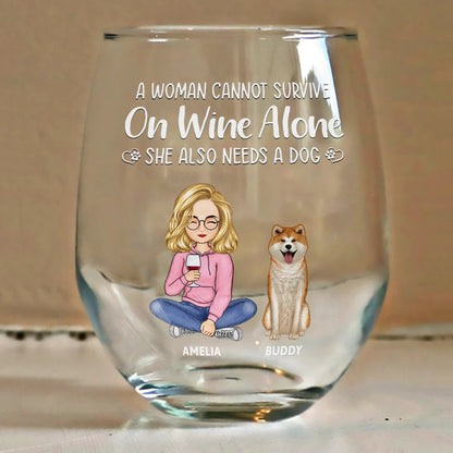 A Woman Cannot Survive On Wine Alone Dog Mom Dog Dad Stemless Wine Glass - Ideal Gift for Dog Lovers and Pet Parents
