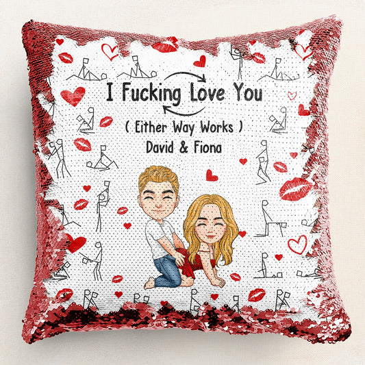 I F*cking Love You Either Way Works - Custom Sequin Pillow for Couples, 16 Inch Reversible Cushion, Fun Gift for Valentine's Day, Anniversary or Home Decor