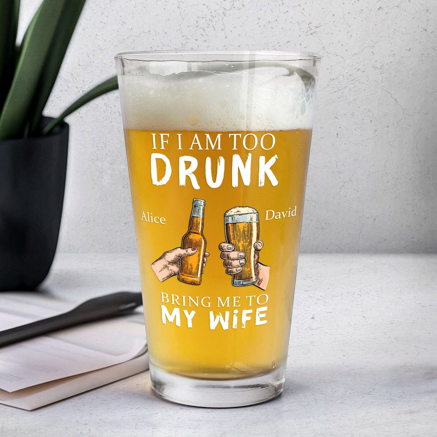 personalized beer glass if i am too drunk bring me to - funny gift for couples, wedding beer glass for husband and wife, 16oz high-quality glass