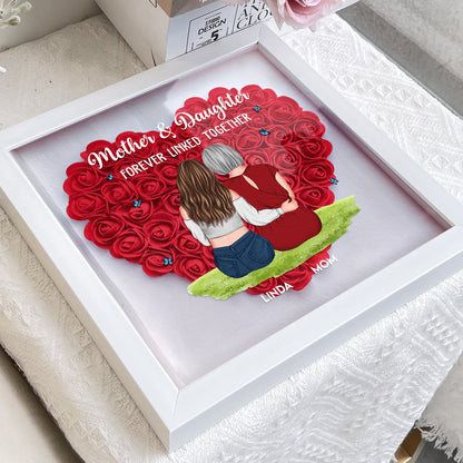 Mother & Daughter Forever Linked Together - Flower Shadow Box Keepsake Decor