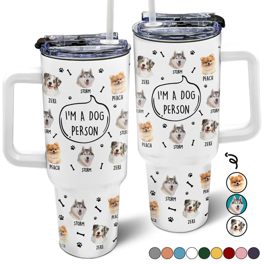 Custom Photo I'm A Dog Person Tumbler - Gift for Dog Mom, Dog Dad, Dog Lovers - 40oz Insulated Travel Mug with Straw