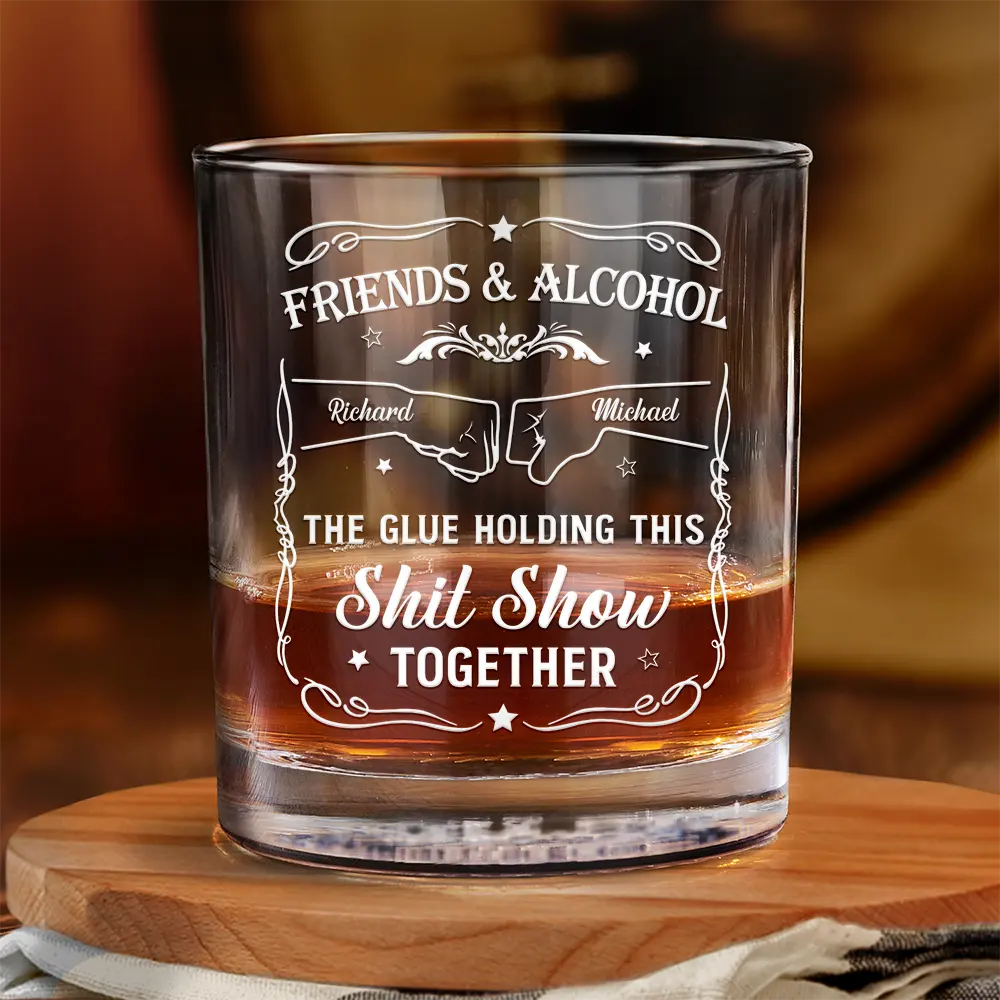 friends & alcohol the glue holding this together whiskey glass - personalised gift for friends, siblings, and special occasions - 11oz glassware