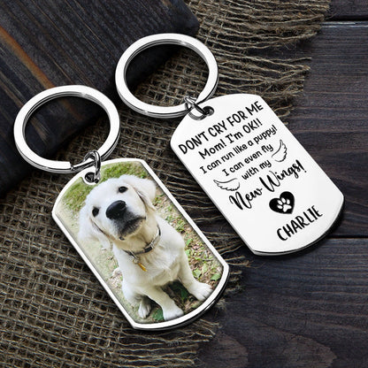Don't Cry For Me I'm OK - Upload Image Personalized Keychain for Memory of Loved Ones, Family, or Pets, Stainless Steel, 3 Inch Long