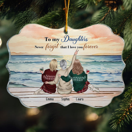 Personalized Acrylic Ornament - To My Daughters Never Forget That I Love You Forever, Heartfelt Gift for Christmas, Keepsake Decoration, Size Options Available