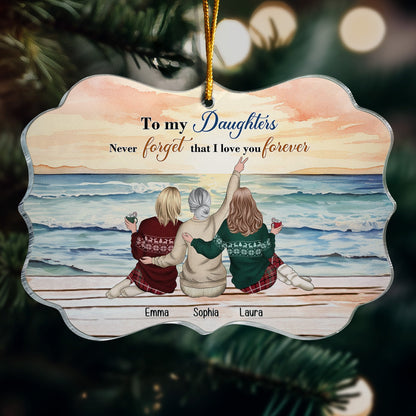 Personalized Acrylic Ornament - To My Daughters Never Forget That I Love You Forever, Heartfelt Gift for Christmas, Keepsake Decoration, Size Options Available