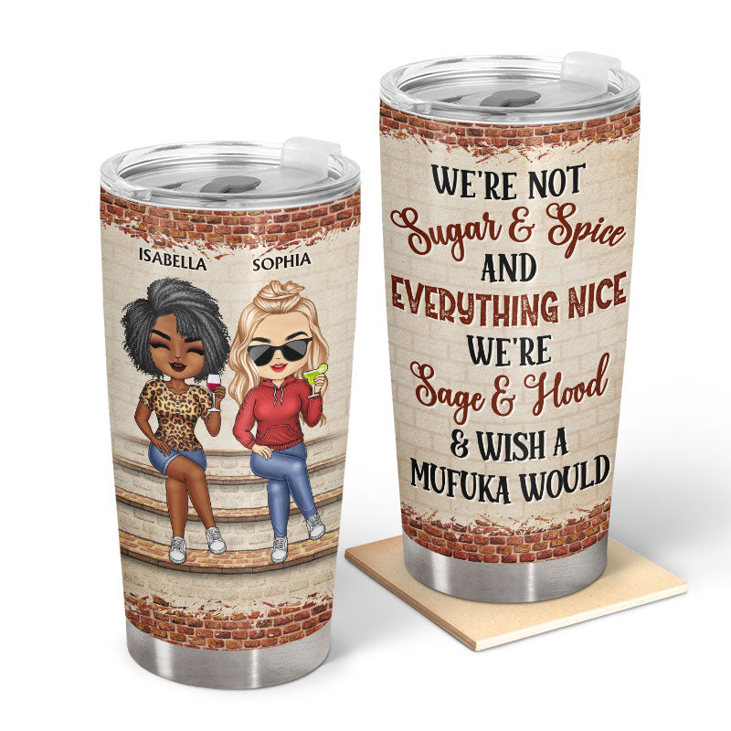 we're not sugar and spice and everything nice we're sage and hood best friends tumbler - insulated travel mug - bestie gift for women, bff, friendship