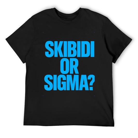 Men's T-Shirt 100% Cotton Skibidi or Sigma? Casual Graphic Tee for Everyday Wear, Comfortable Fit, Bold Statement Print, Ideal for Gym, Lounging or Out with Friends