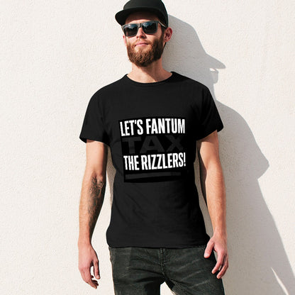 Men's T-Shirt 100% Cotton Let's Fantum Tax The Rizzlers! Comfortable Casual Wear with Bold Slogan, Perfect for Meme Lovers and Everyday Outfits, Great Gift Idea for Friends.